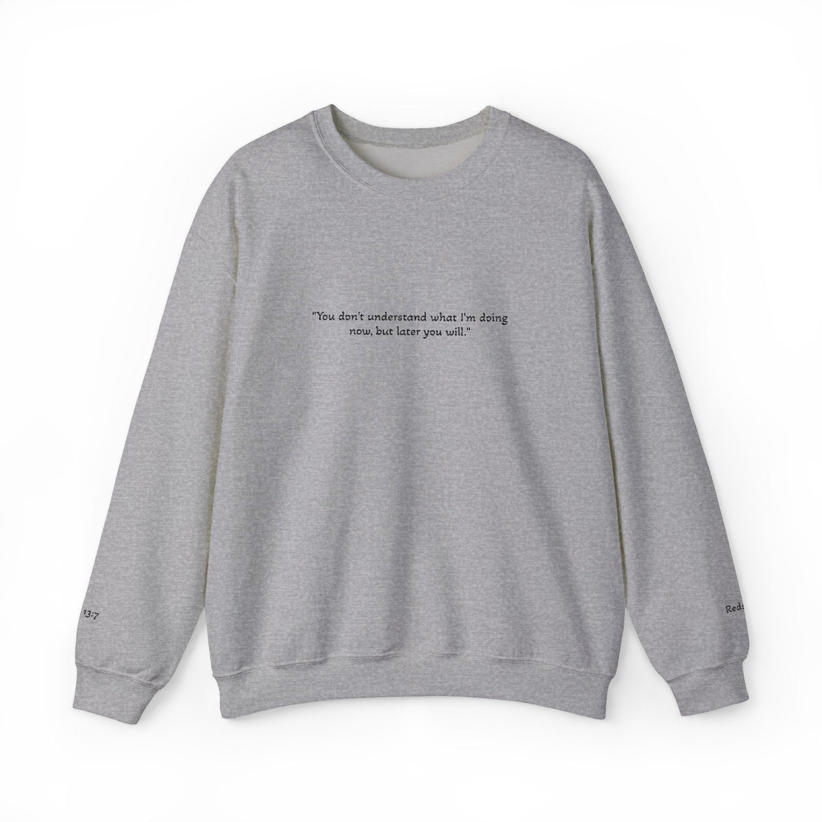 Minimalist Quote Sweatshirt — "You don't understand what i'm doing" Crewneck